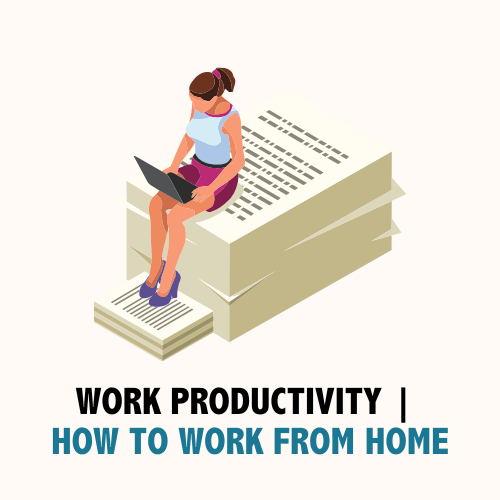 Work Productivity | How To Work From Home